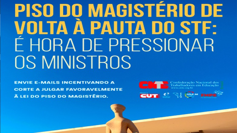 STF julga no dia 15 de maio ações decisivas sobre a aplicação do Piso Nacional do Magistério